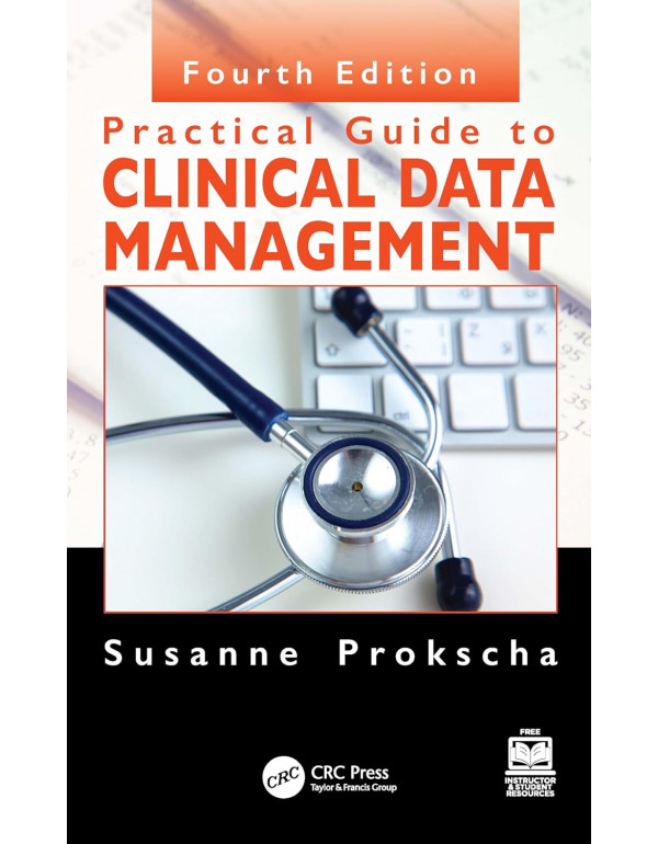 Practical Guide to Clinical Data Management, 4th E...