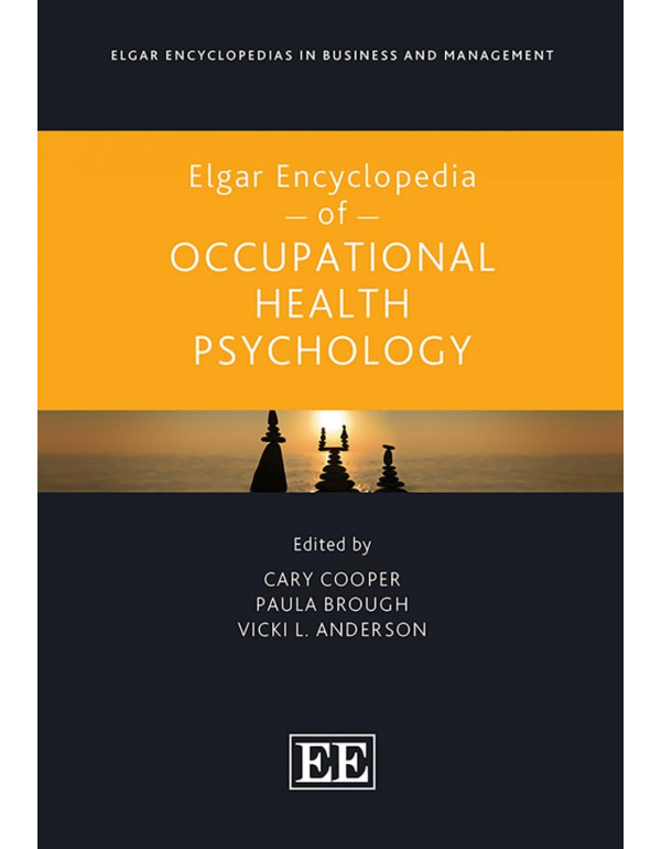 Elgar Encyclopedia of Occupational Health Psycholo...