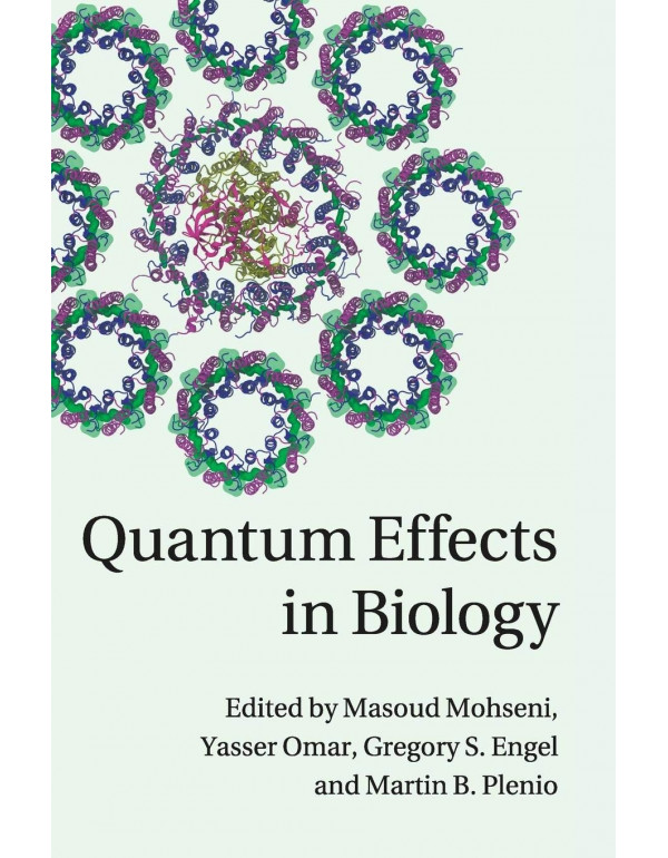 Quantum Effects in Biology by Masoud Mohseni, Yass...