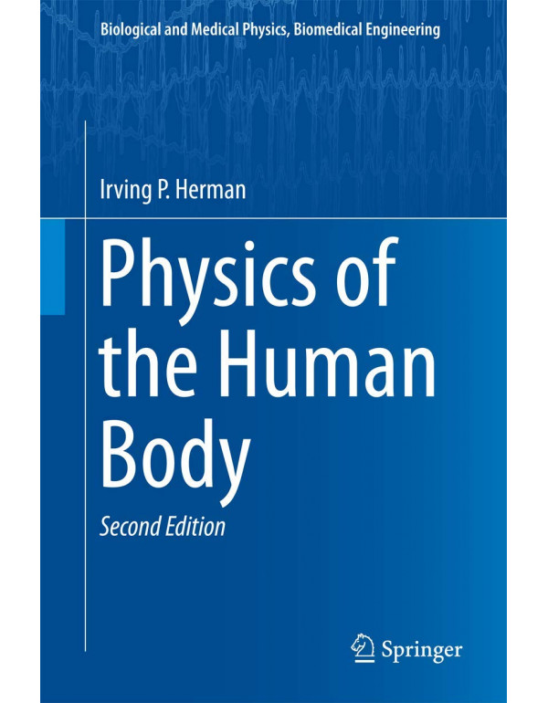 Physics of the Human Body, 2nd edition by Irving P...