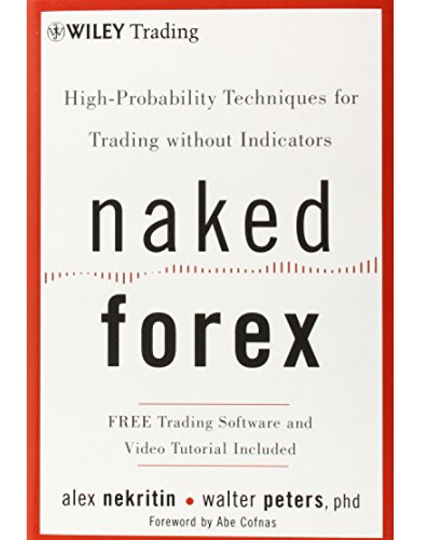 Naked Forex: High-Probability Techniques for Tradi...