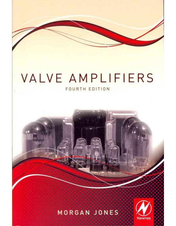 Valve Amplifiers, 4th edition by Morgan Jones - {9...