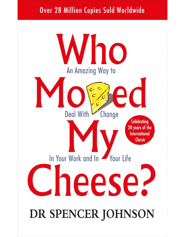 Who Moved My Cheese? by Spencer Johnson (ISBN 9780...