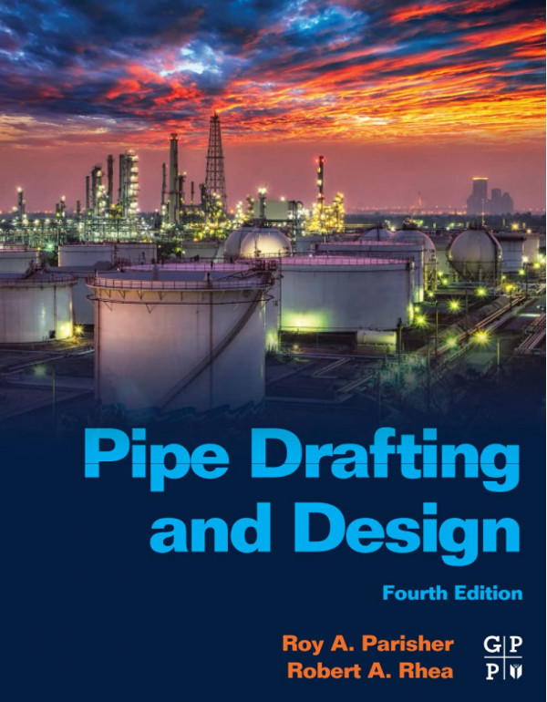 Pipe Drafting and Design BY Roy A. Parisher and Ro...