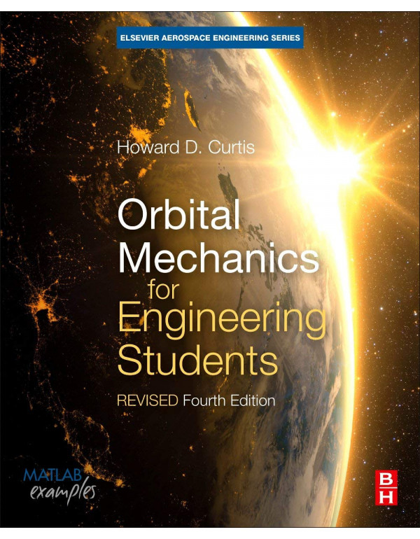 Orbital Mechanics for Engineering Students: Revise...
