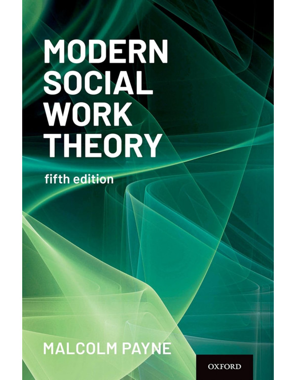 Modern Social Work Theory by Malcolm Payne, 5th ed...