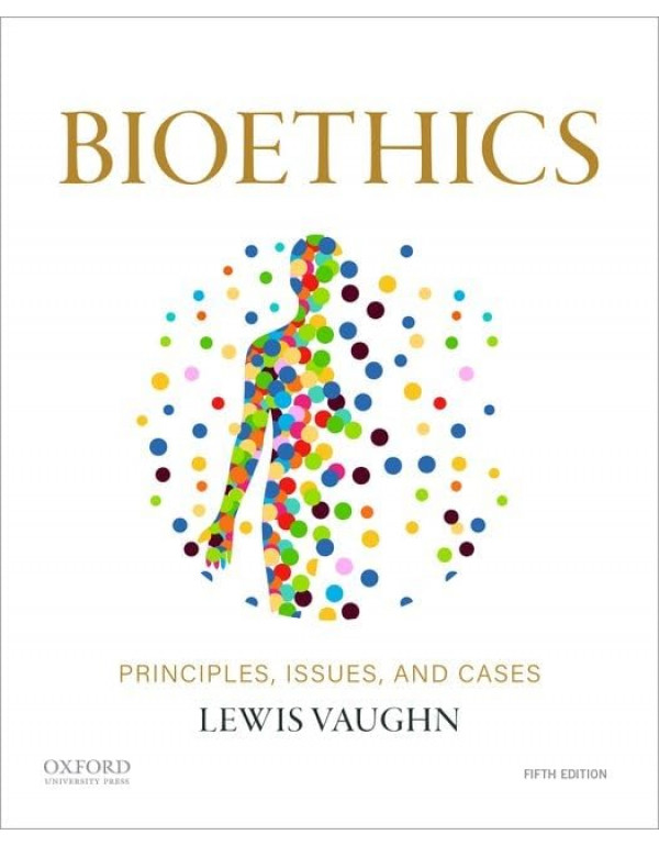 Bioethics: Principles, Issues, and Cases, 5th Edit...