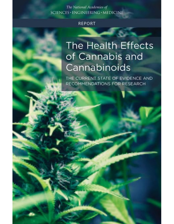 The Health Effects of Cannabis and Cannabinoids: T...