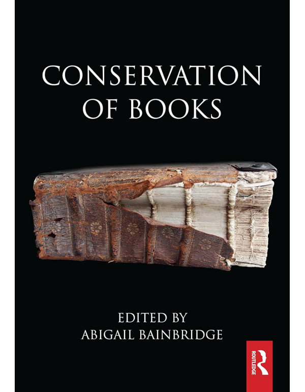 Conservation of Books (Routledge Series in Conserv...