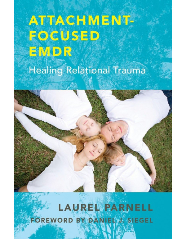 Attachment-Focused: Healing Relational Trauma, 1st...