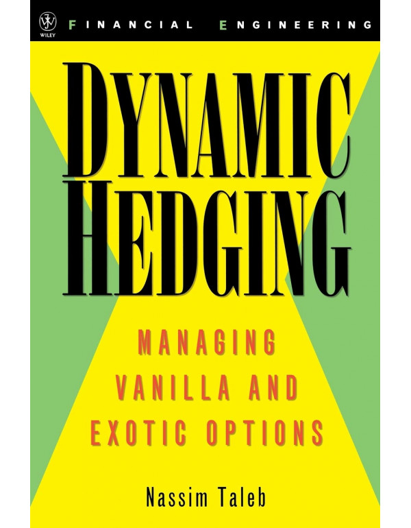 Dynamic Hedging: Managing Vanilla and Exotic Optio...
