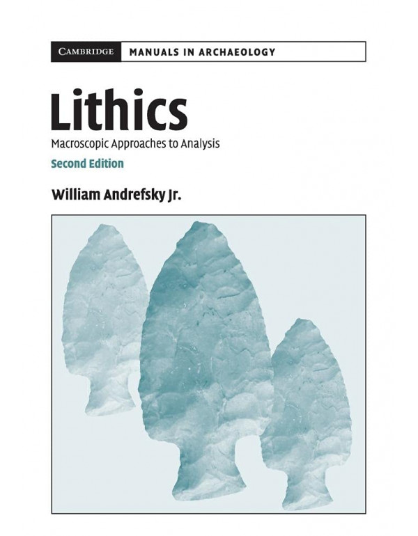 Lithics: Macroscopic Approaches to Analysis (Cambr...