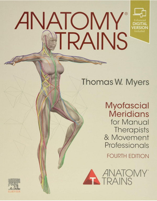 Anatomy Trains 4th Ed. Myofascial Meridians For Ma...