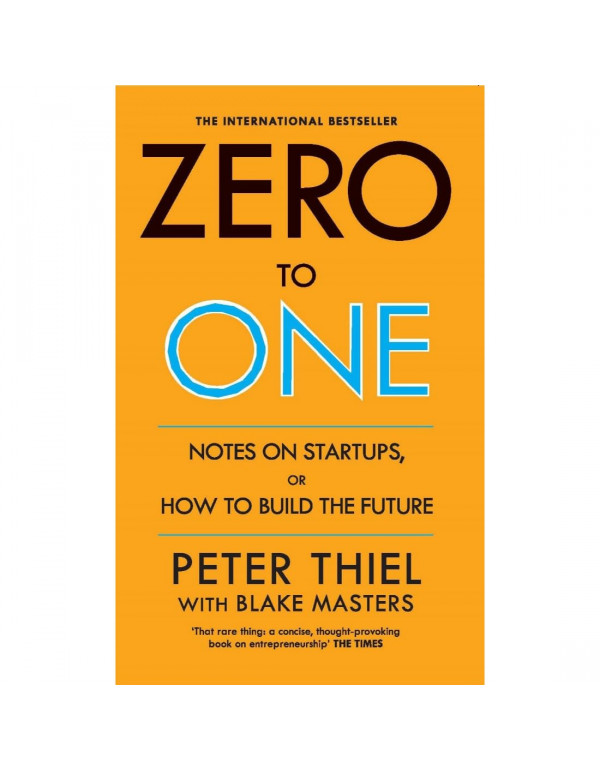 Zero to One by Peter Thiel and Blake Masters | Bul...