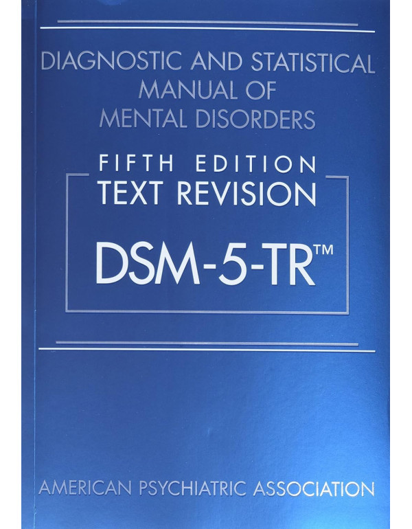 DSM-5-TR: Diagnostic and Statistical Manual of Men...
