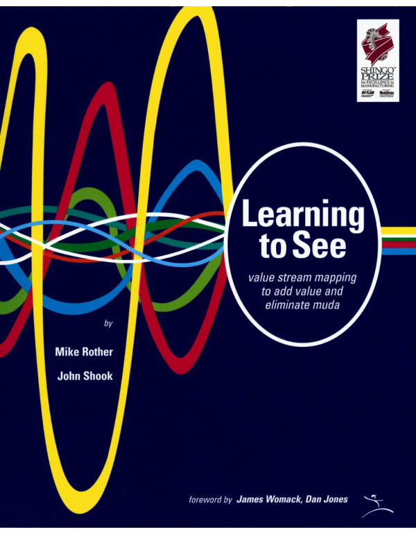Learning to See: Value Stream Mapping to Add Value...