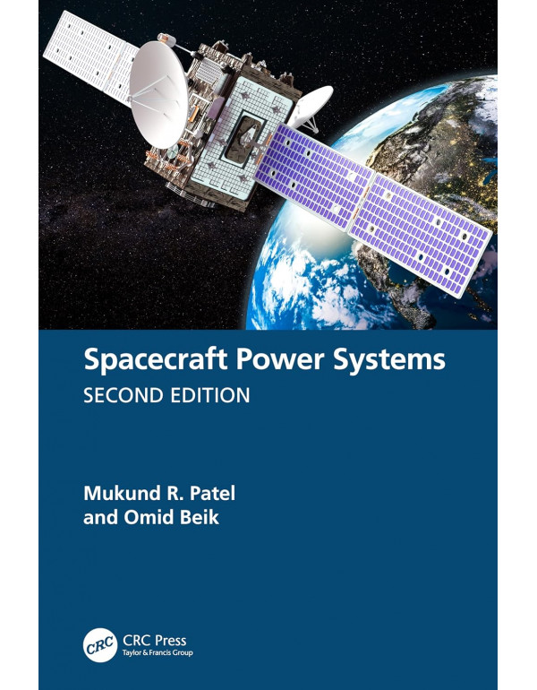 Spacecraft Power Systems, 2nd edition by Mukund R....