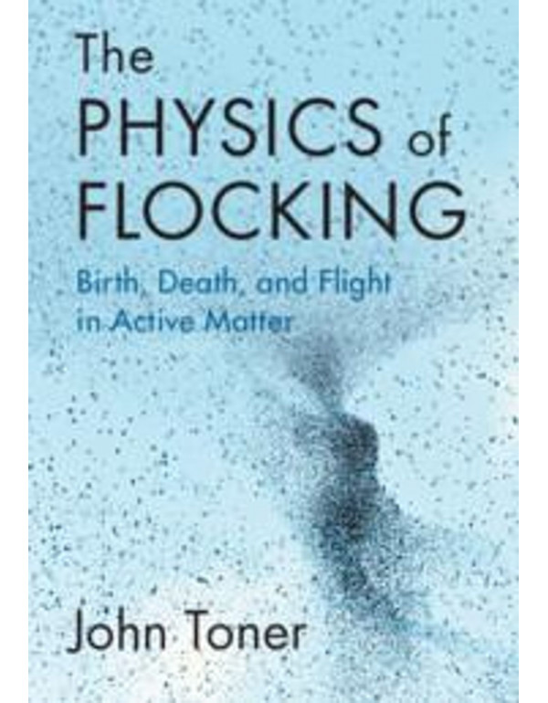 The Physics of Flocking: Birth, Death, and Flight ...