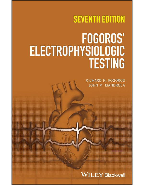Fogoros' Electrophysiologic Testing 7th Ed. by Ric...