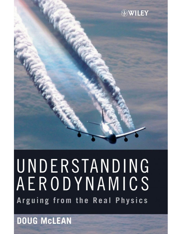 Understanding Aerodynamics: Arguing from the Real ...