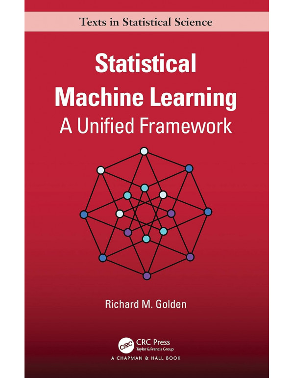 Statistical Machine Learning: A Unified Framework ...