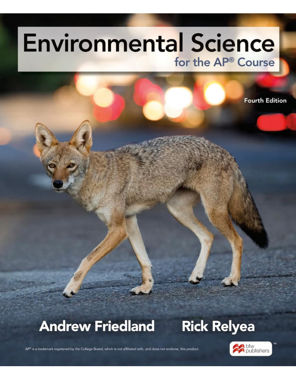 Environmental Science for the AP® Course, 4th edi...