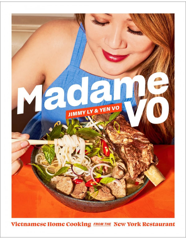 Madame Vo: Vietnamese Home Cooking from the New Yo...