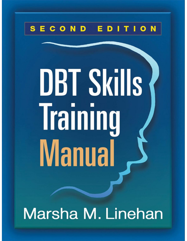 DBT Skills Training Manual 2nd Ed. By Marsha Lineh...