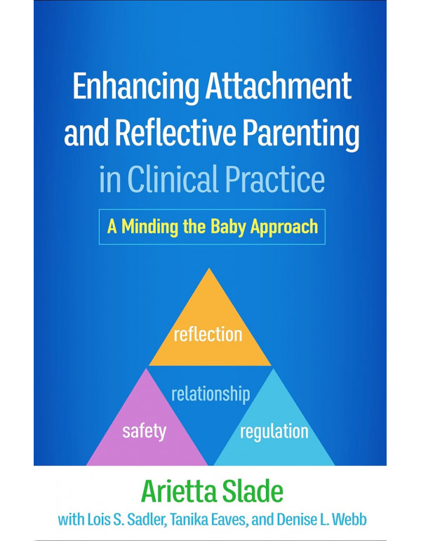 Enhancing Attachment and Reflective Parenting in C...
