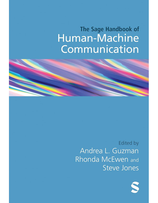 The SAGE Handbook of Human–Machine Communication...