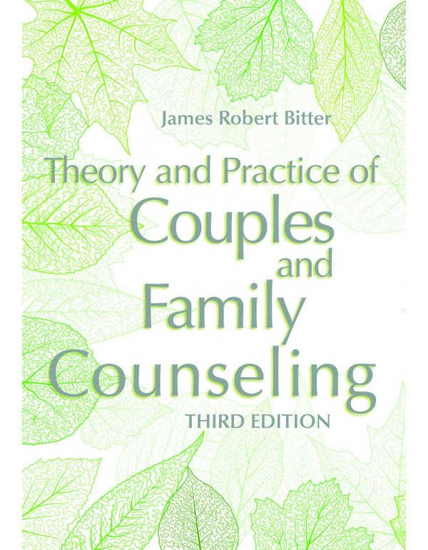 Theory and Practice of Couples and Family Counseli...