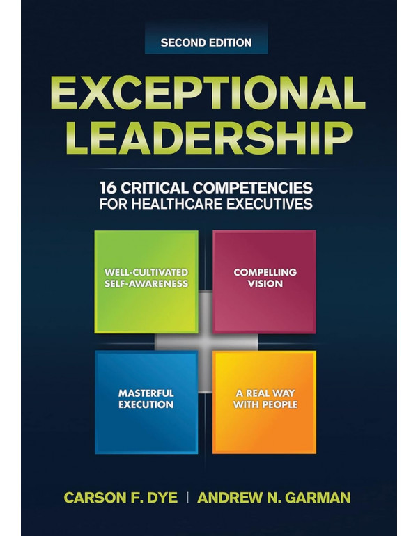 Exceptional Leadership: 16 Critical Competencies f...