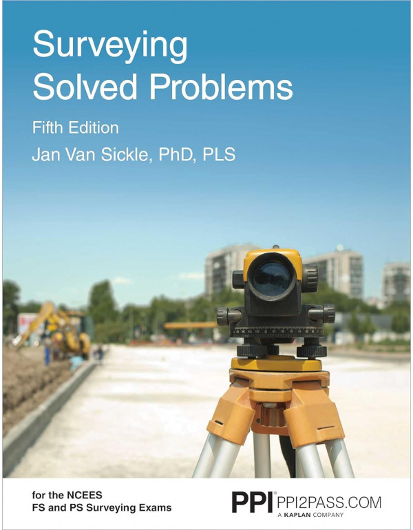 PPI Surveying Solved Problems 5th Ed. Comprehensiv...