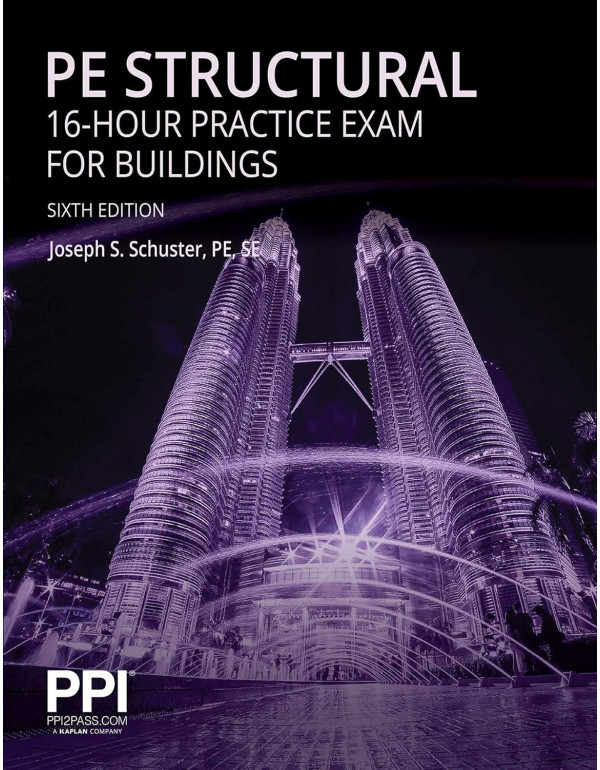 PPI PE Structural 6th Ed. 16-Hour Practice Exam Fo...