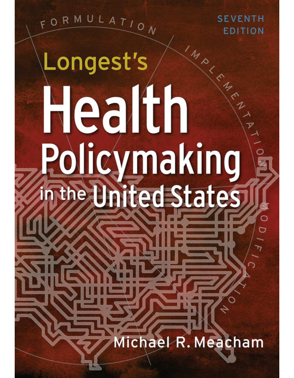 Longest's Health Policymaking in the United States...