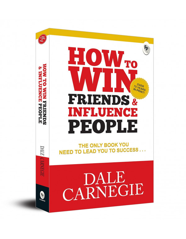 How to Win Friends and Influence People by Dale Ca...