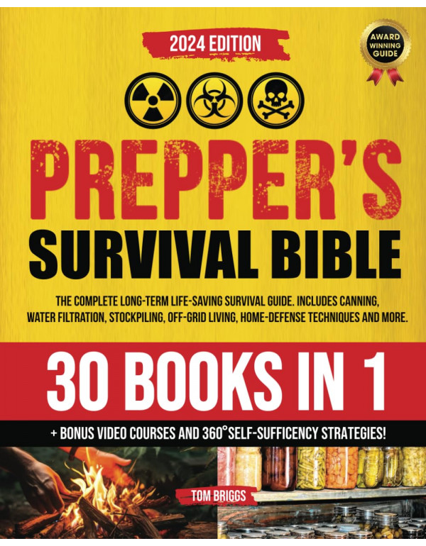The Prepper's Survival Bible: [30 in 1] The Comple...