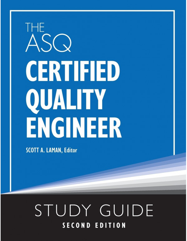 The ASQ Certified Quality Engineer Study Guide, 2n...